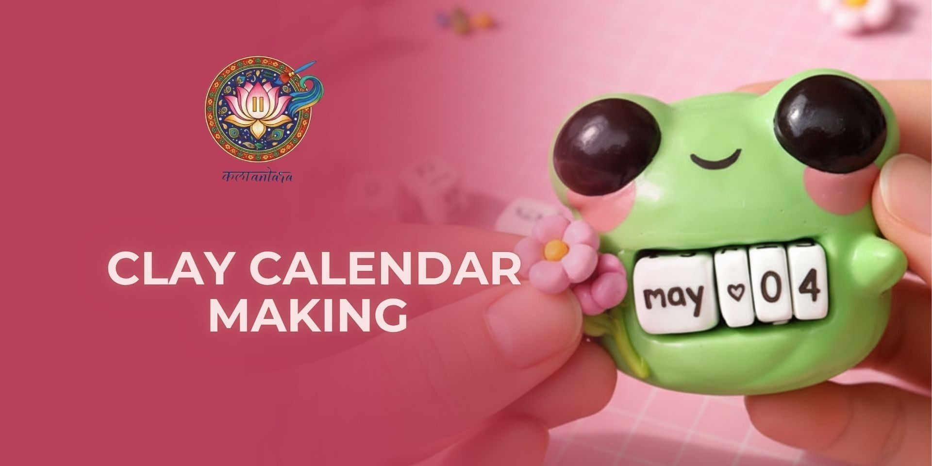 media-desktop-clay-calendar-making-kalaantara-0-2026-5-25-t-9-33-32.jpg