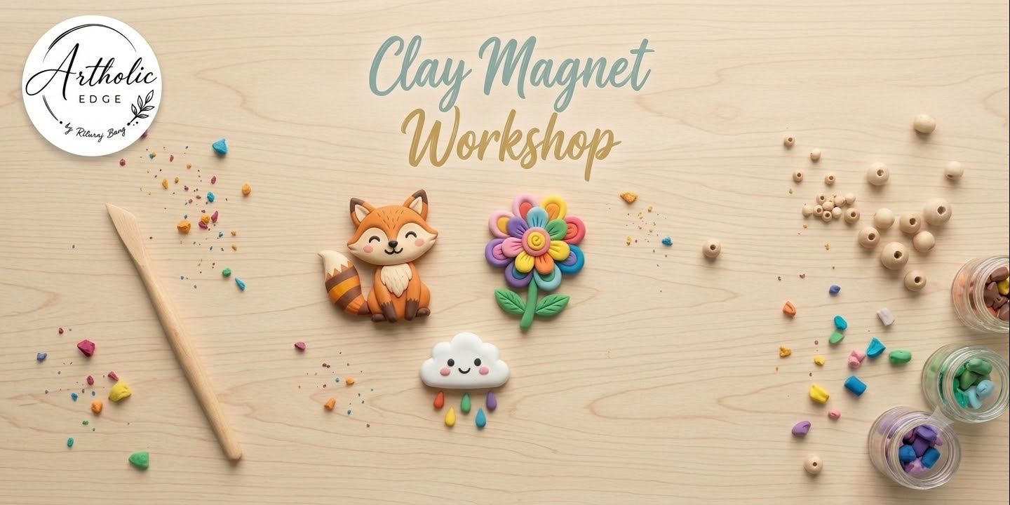 media-desktop-clay-magnet-workshop-by-rituraj-0-2026-7-26-t-9-39-44.jpg
