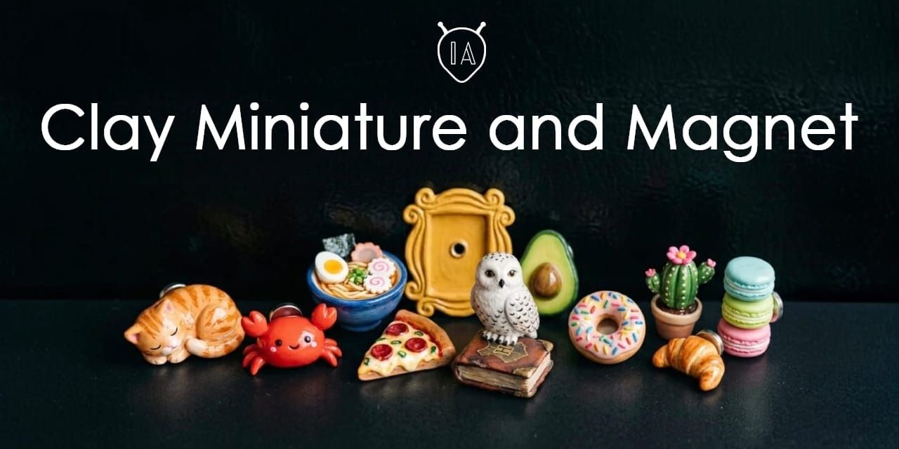 media-desktop-clay-miniatures-and-magnet-making-0-2026-8-14-t-21-20-56.jpg