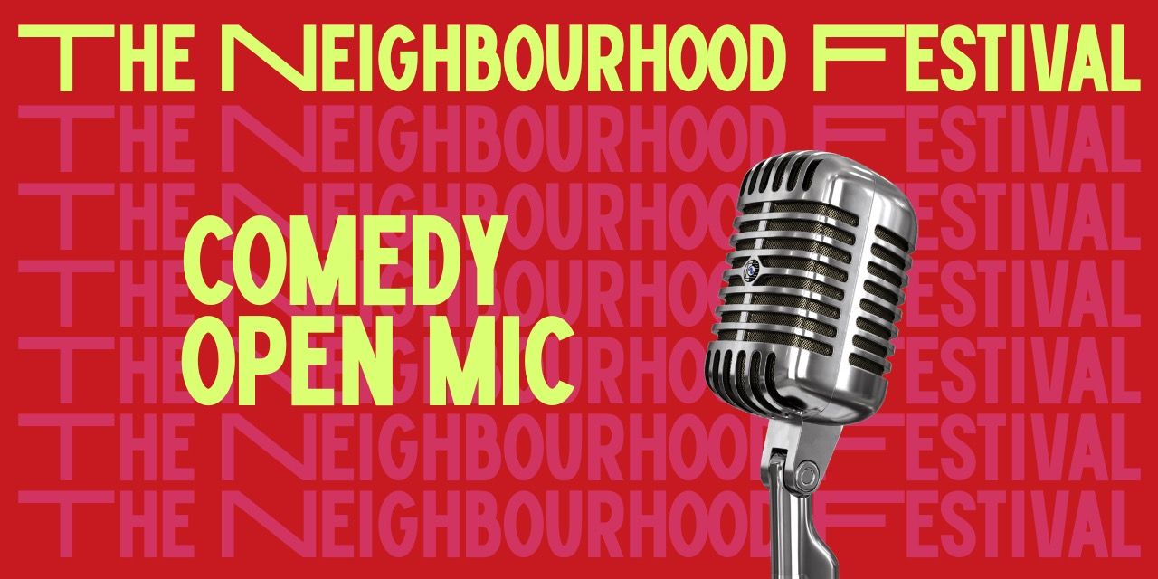 media-desktop-comedy-open-mic-the-neighbourhood-festival-0-2026-9-17-t-16-17-50.jpg