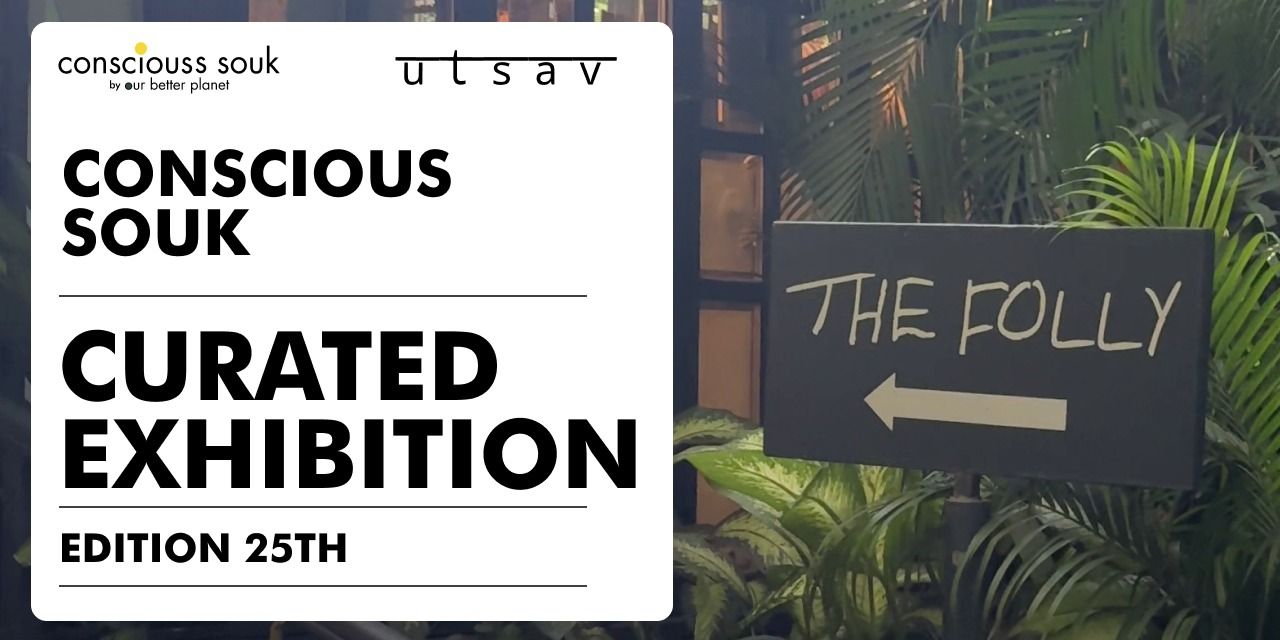 media-desktop-conscious-souk-edition-25th-curated-exhibition-0-2024-9-18-t-11-30-44.jpg