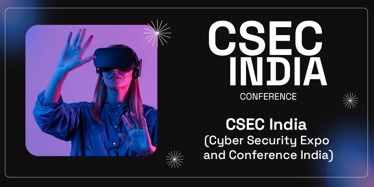 media-desktop-cyber-security-expo-and-conference-india-csec-0-2025-3-31-t-10-57-58.jpg