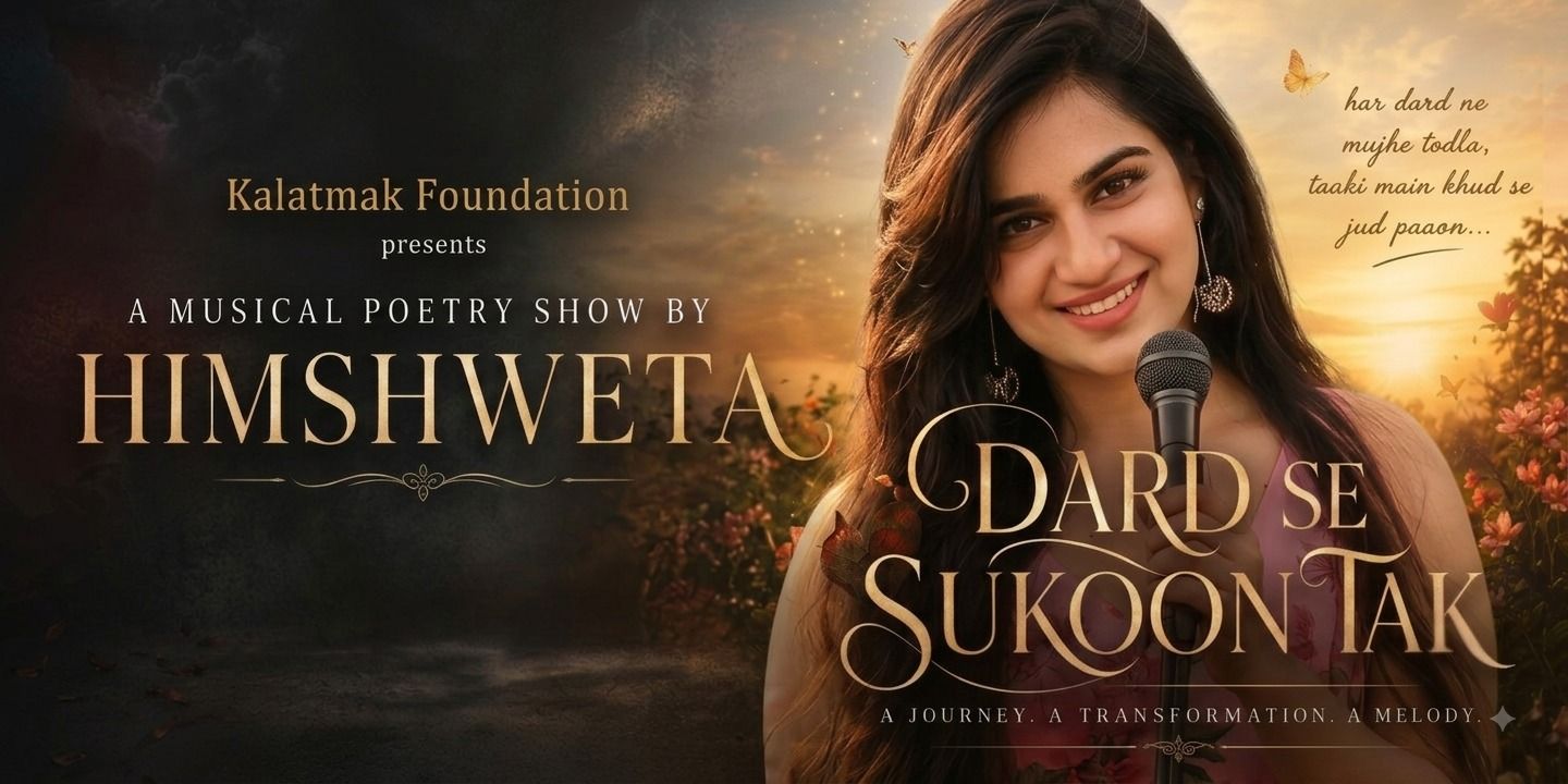 media-desktop-dard-se-sukoon-tak-by-himshweta-a-poetry-show-0-2026-8-12-t-12-22-56.jpg