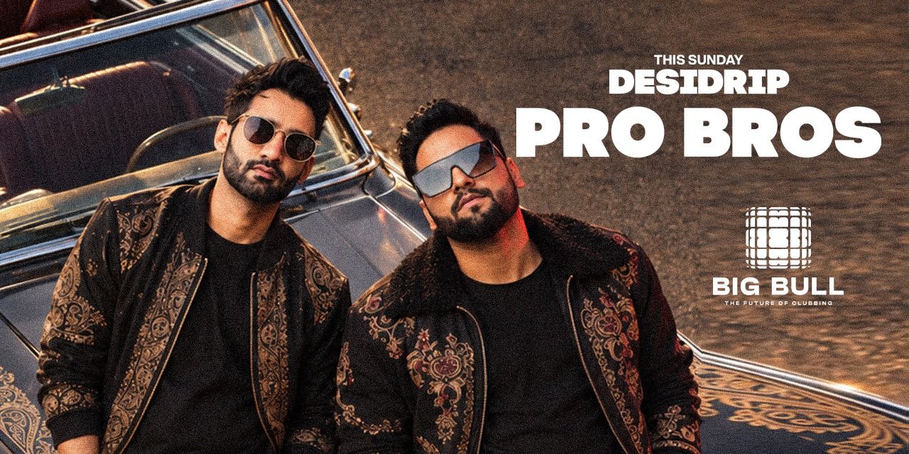 media-desktop-desi-drip-sundays-pro-bros-at-sunday-0-2026-9-28-t-13-48-53.jpg