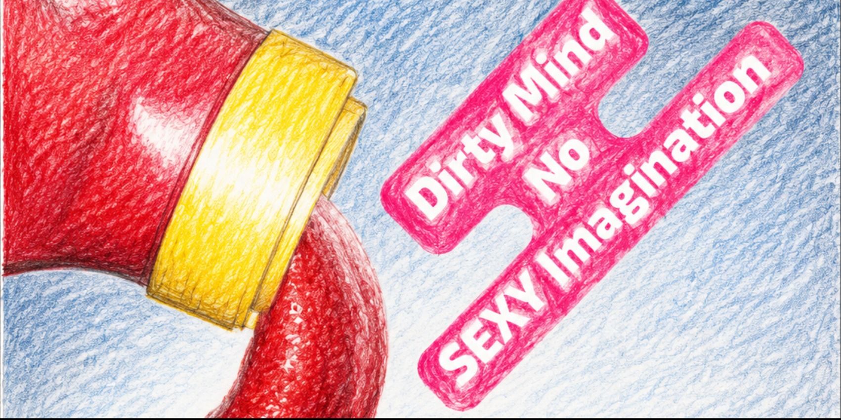 media-desktop-dirty-mind-no-sexy-imagination-0-2026-6-22-t-3-32-44.jpg