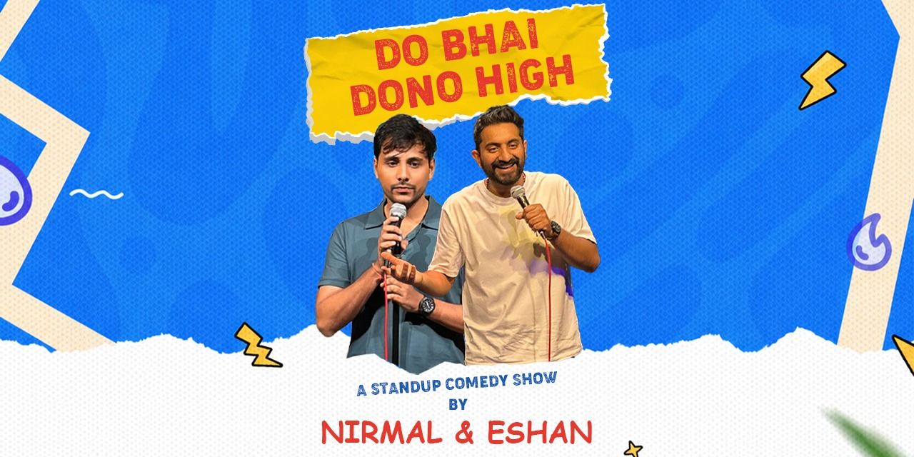media-desktop-do-bhai-dono-high-a-standup-comedy-show-0-2026-7-18-t-10-44-9.jpg