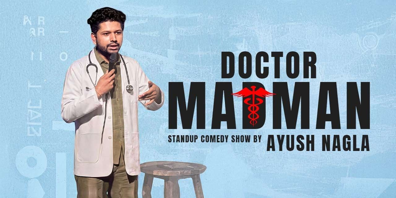 media-desktop-doctor-madman-standup-comedy-show-by-ayush-nagla-0-2026-8-18-t-16-39-33.jpg