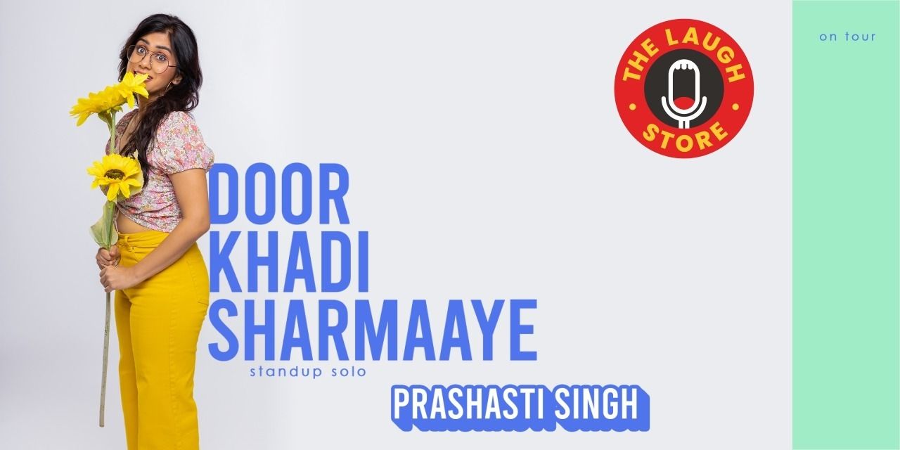 Door Khadi Sharmaaye – A Comedy Solo by Prashasti