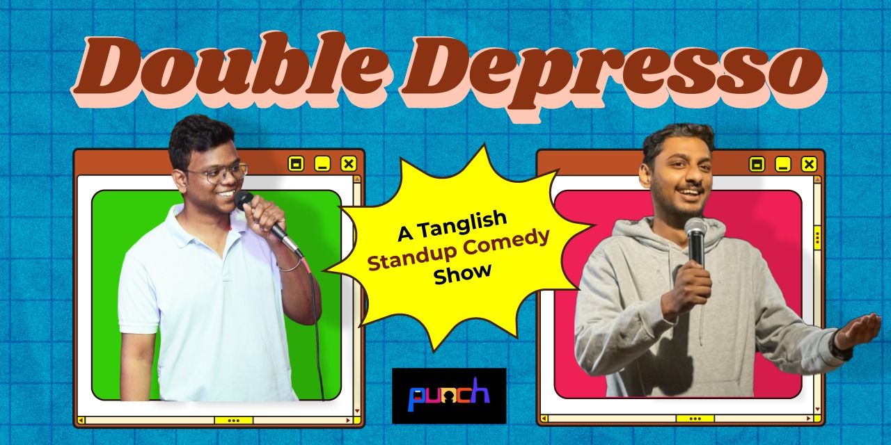 media-desktop-double-depresso-a-tanglish-standup-comedy-show-0-2026-3-24-t-6-57-21.jpg
