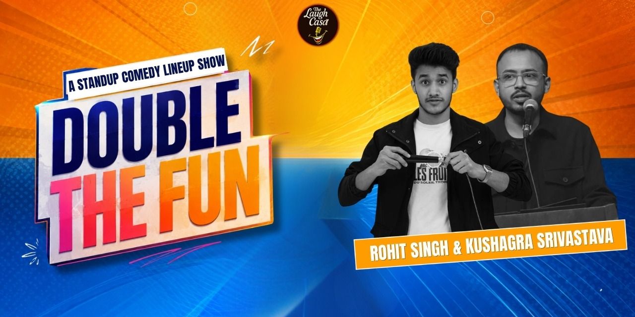 media-desktop-double-the-fun-ft-rohit-singh-kushagra-srivastava-0-2026-9-1-t-1-41-20.jpg