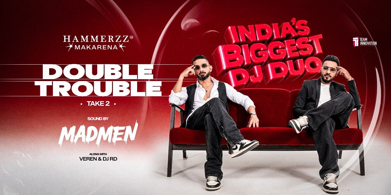 media-desktop-double-trouble-ft-madmen-at-hammerz-makarena-0-2026-8-11-t-13-41-49.jpg