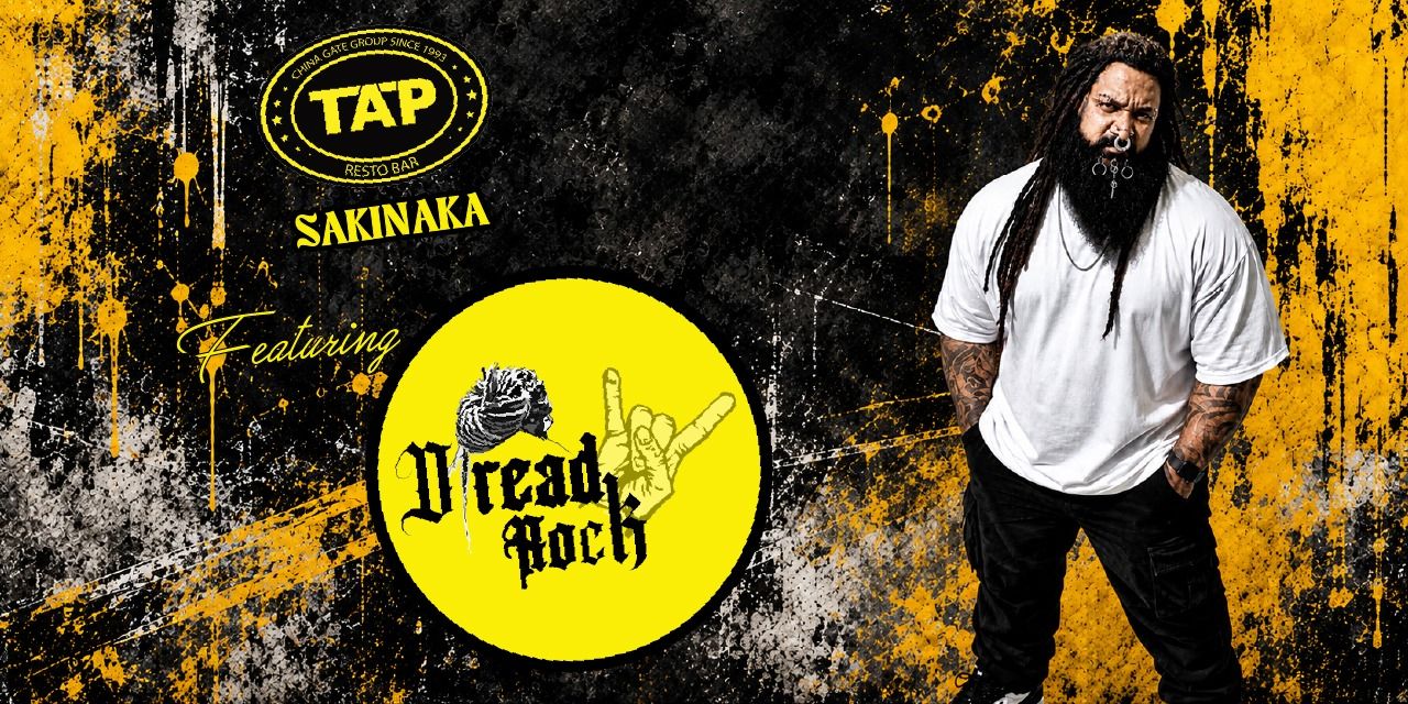 DREAD ROCK TAKES OVER TAP SAKINAKA
