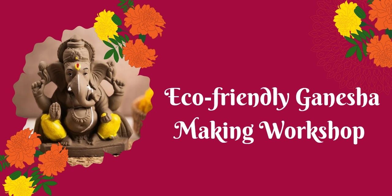 media-desktop-eco-friendly-ganesha-making-workshop-0-2025-8-19-t-7-3-29.jpg