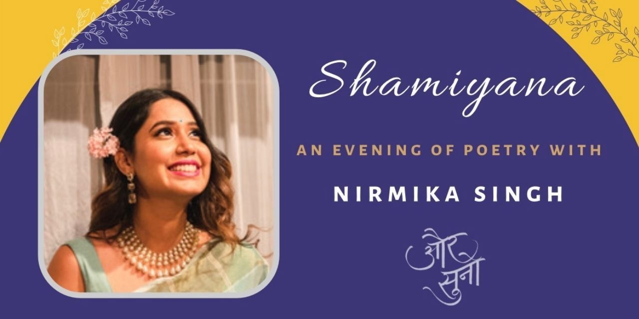 media-desktop-evening-of-poetry-nirmika-singh-aursuno-shamiyana-0-2022-3-30-t-4-9-19.jpg