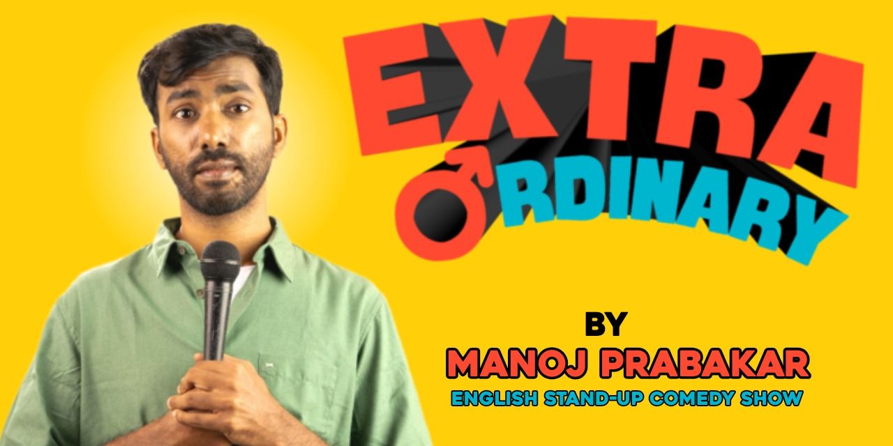 media-desktop-extra-ordinary-standup-comedy-ft-manoj-prabakar-0-2026-5-11-t-5-22-32.jpg