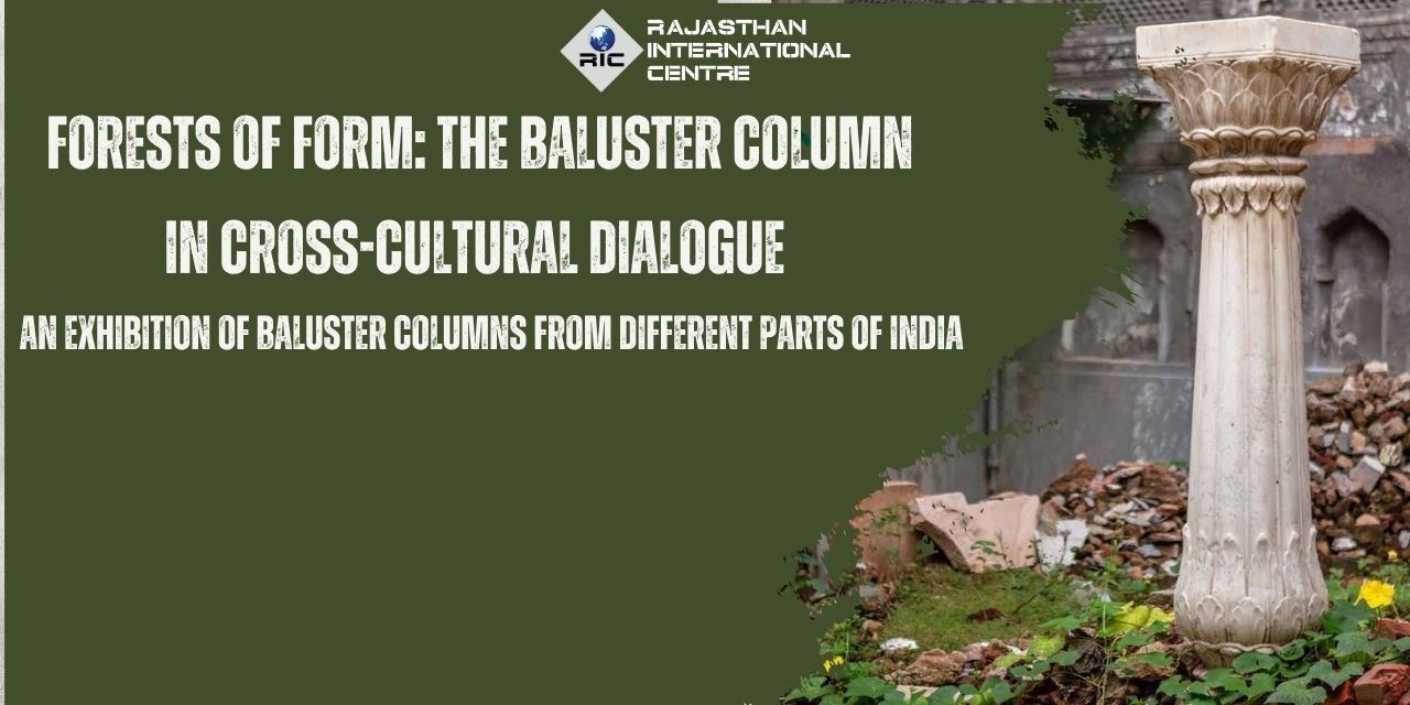 Forests of Form: The Baluster Column Exhibition exhibitions Event ...