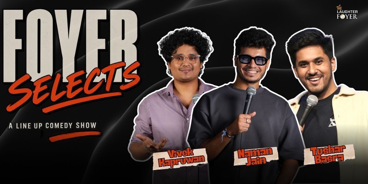 media-desktop-foyer-selects-ft-tushar-naman-vivek-0-2026-10-22-t-11-50-43.jpg