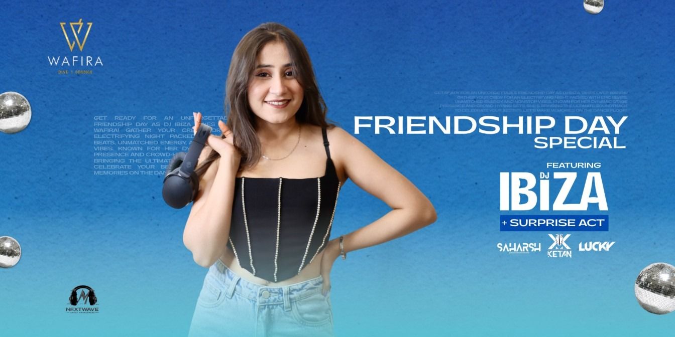 media-desktop-friendship-day-special-ft-dj-ibiza-0-2026-7-27-t-19-36-1.jpg