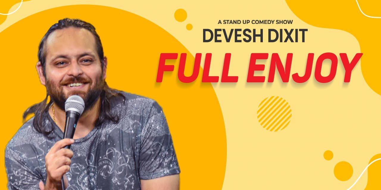 Full Enjoy – Standup Comedy Show by Devesh Dixit | Chandigarh