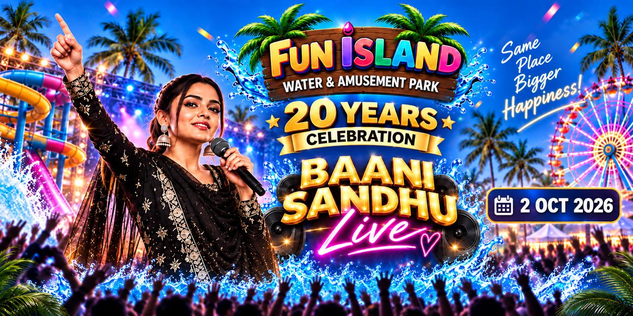 media-desktop-funisland-s-20th-years-celebration-ft-baani-sandhu-0-2026-9-24-t-15-33-53.jpg