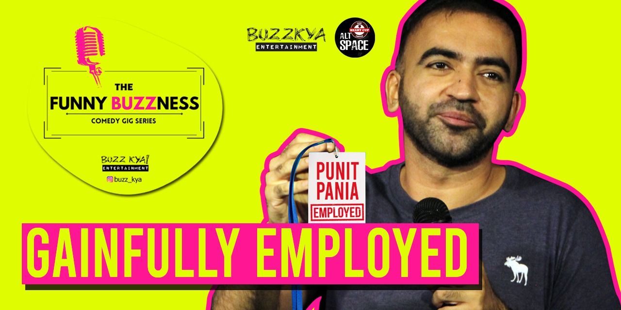 FunnyBUZZness – GAINFULLY EMPLOYED in Hyderabad