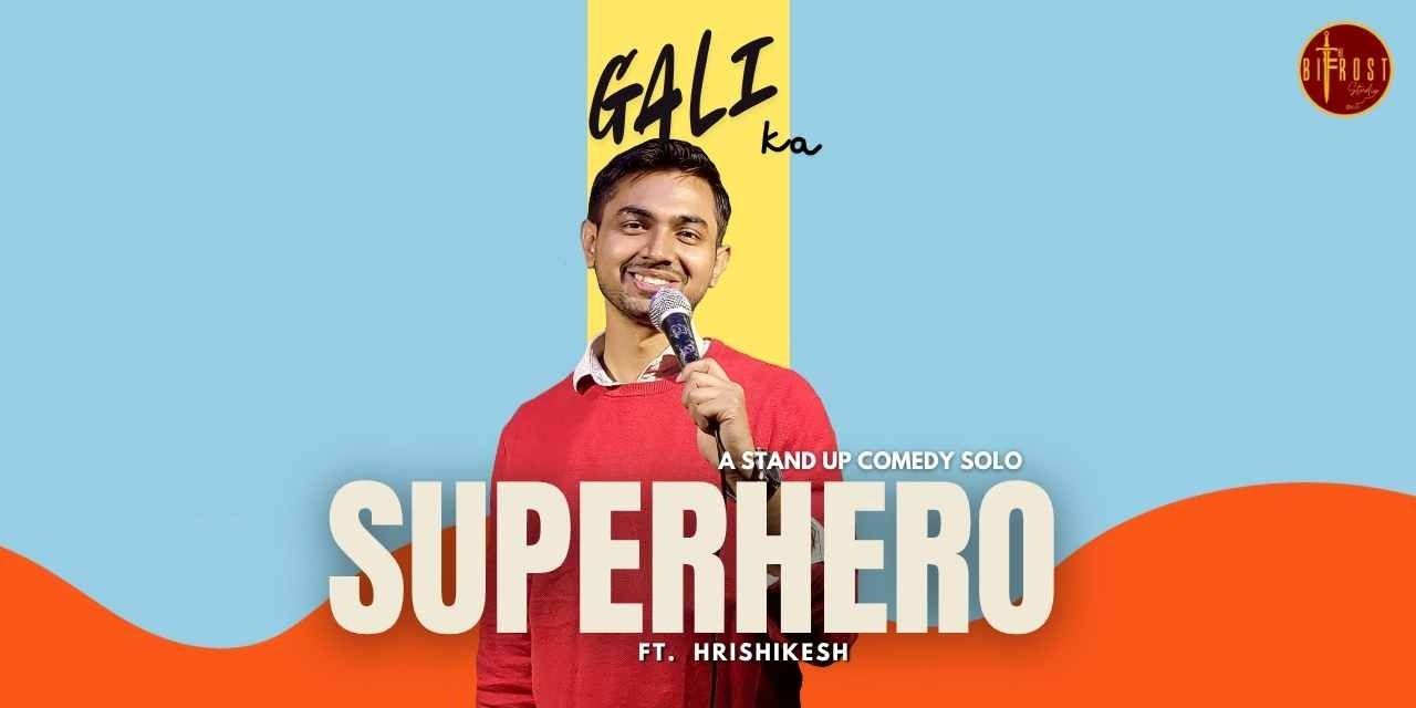 media-desktop-gali-ka-superhero-a-solo-stand-up-comedy-0-2026-4-29-t-13-58-5.jpg
