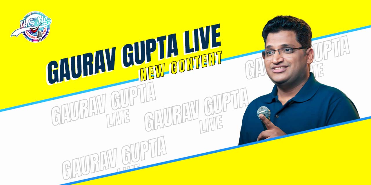 Gaurav Gupta Live – Stand Up Comedy Show | Hyderabad