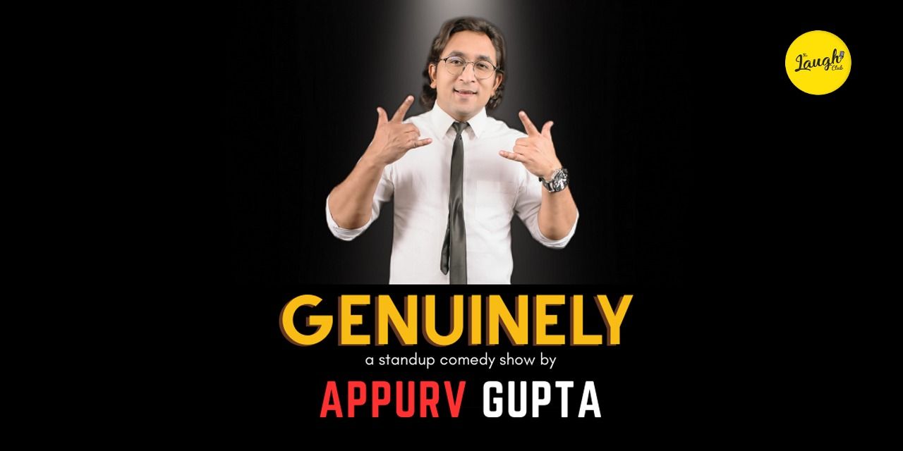 Genuinely – Standup Comedy Special Ft Appurv Gupta