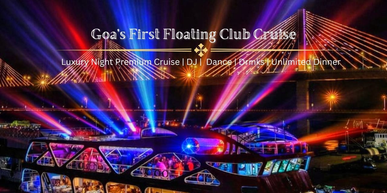 media-desktop-goa-s-first-floating-club-dinner-cruise-0-2026-7-13-t-21-34-10.jpg