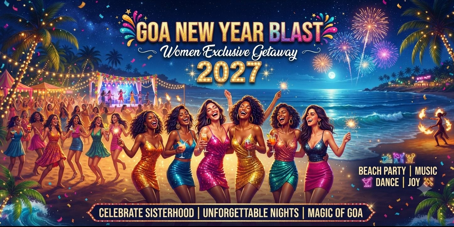 media-desktop-goa-women-exclusive-new-year-blast-2027-0-2026-9-30-t-18-16-41.jpg