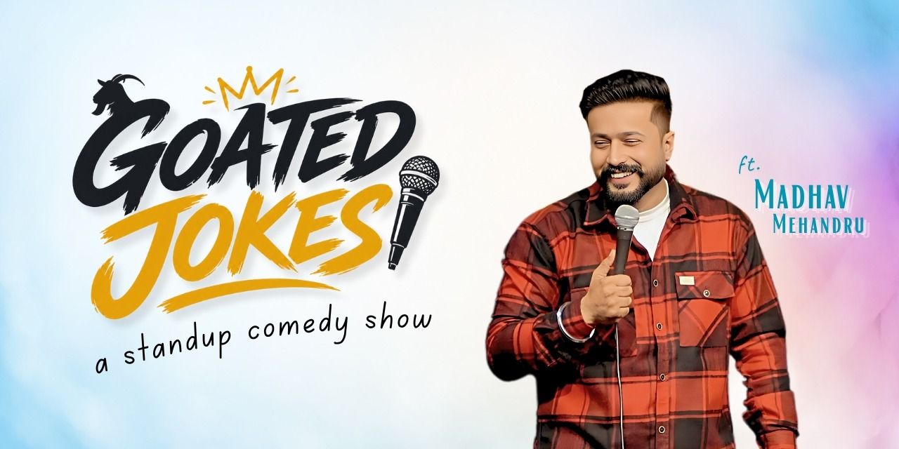 media-desktop-goated-jokes-ft-madhav-mehandru-0-2026-7-11-t-8-46-31.jpg