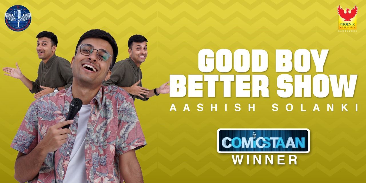 media-desktop-good-boy-better-show-ft-aashish-solanki-0-2022-11-3-t-14-4-15.jpg