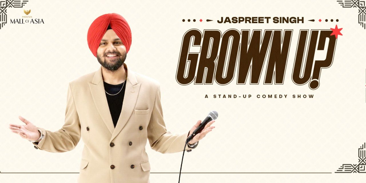 media-desktop-grown-up-a-standup-solo-by-jaspreet-singh-0-2025-8-11-t-8-39-50.jpg