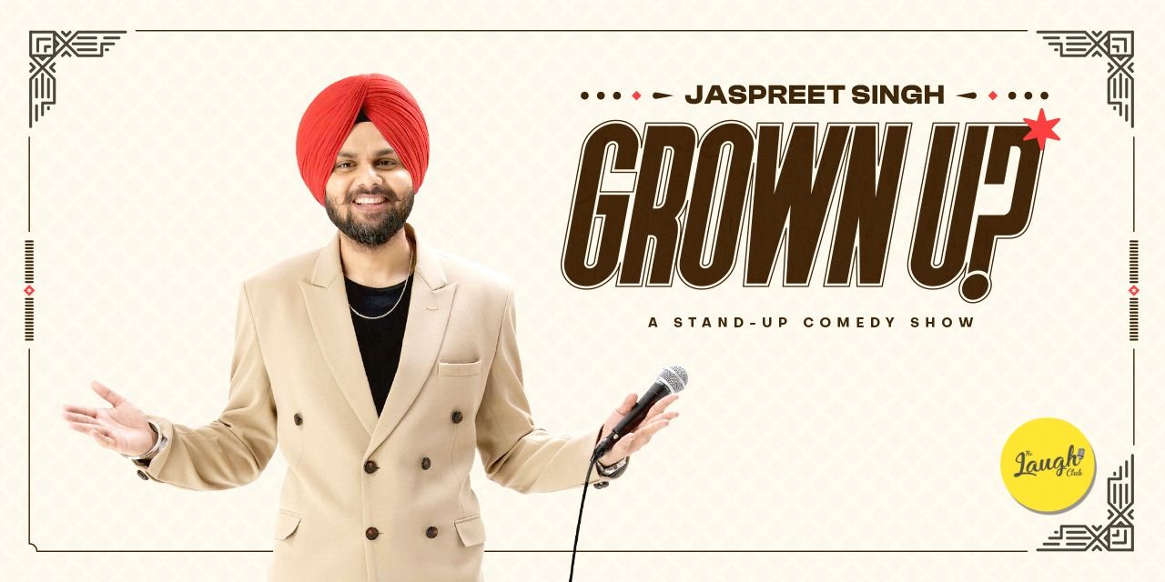 Grown Up! Standup Comedy Show by Jaspreet Singh | Chandigarh