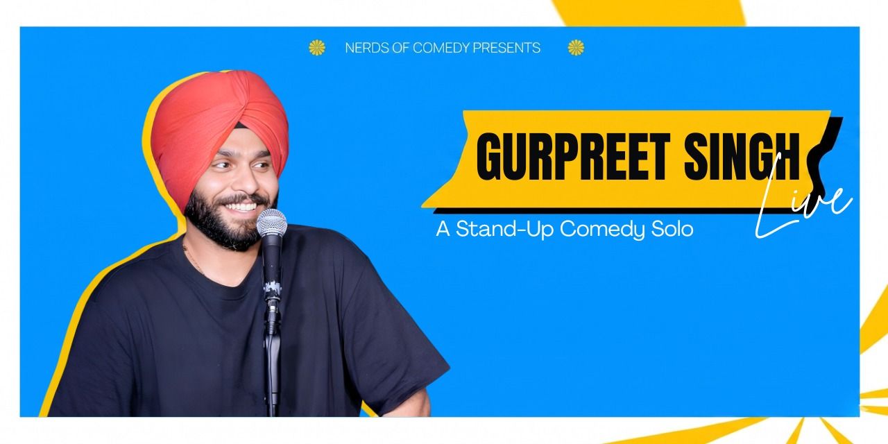 media-desktop-gurpreet-singh-live-a-stand-up-solo-show-0-2026-6-18-t-8-43-44.jpg