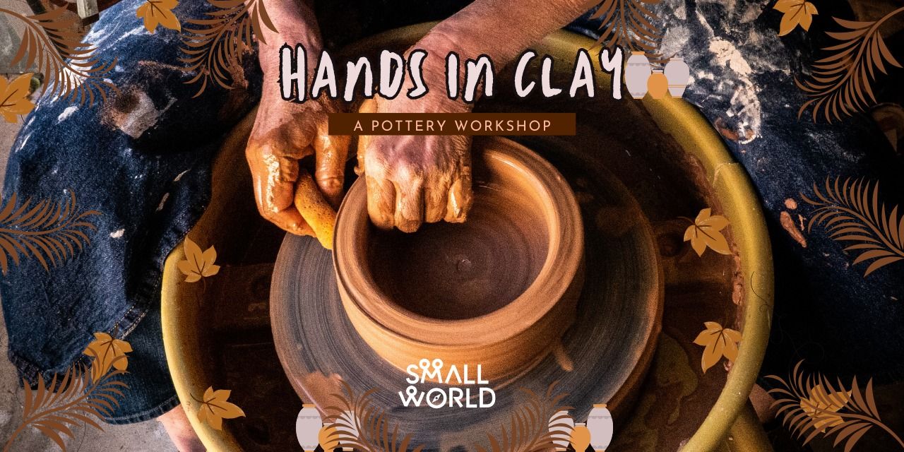 Hands In Clay : Pottery workshop