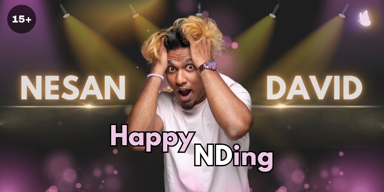 media-desktop-happy-ending-a-live-standup-show-by-nesan-david-0-2025-2-3-t-15-30-2.jpg