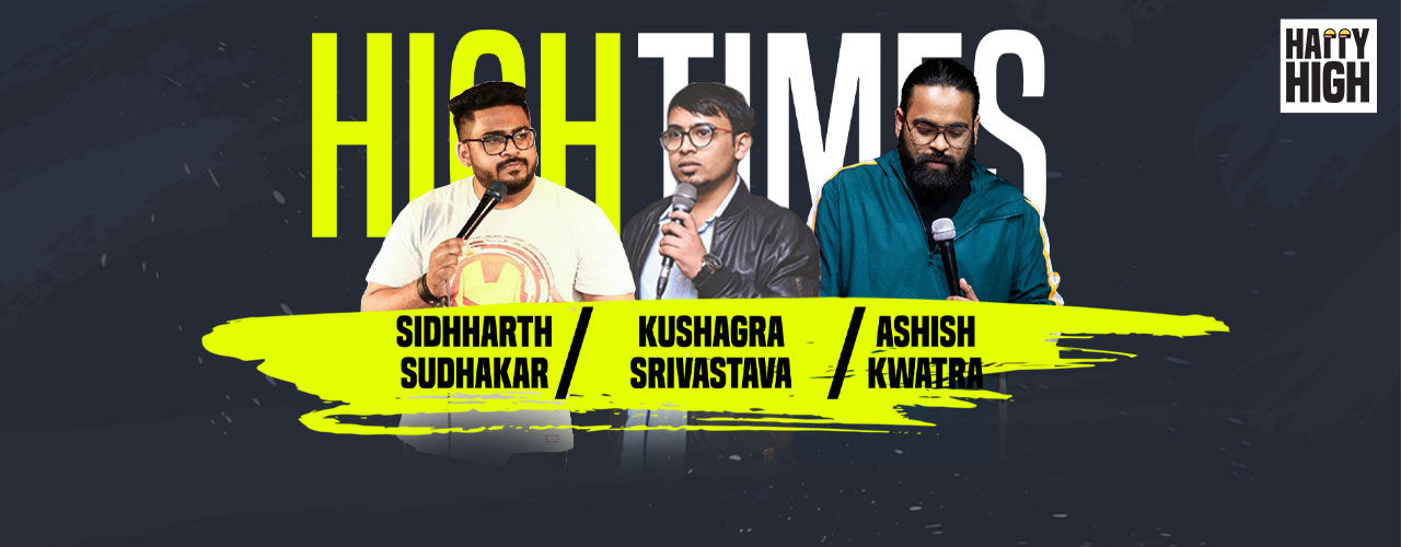 media-desktop-high-times-ft-siddharth-kushagra-and-aashish-2019-7-19-t-10-27-13.jpg