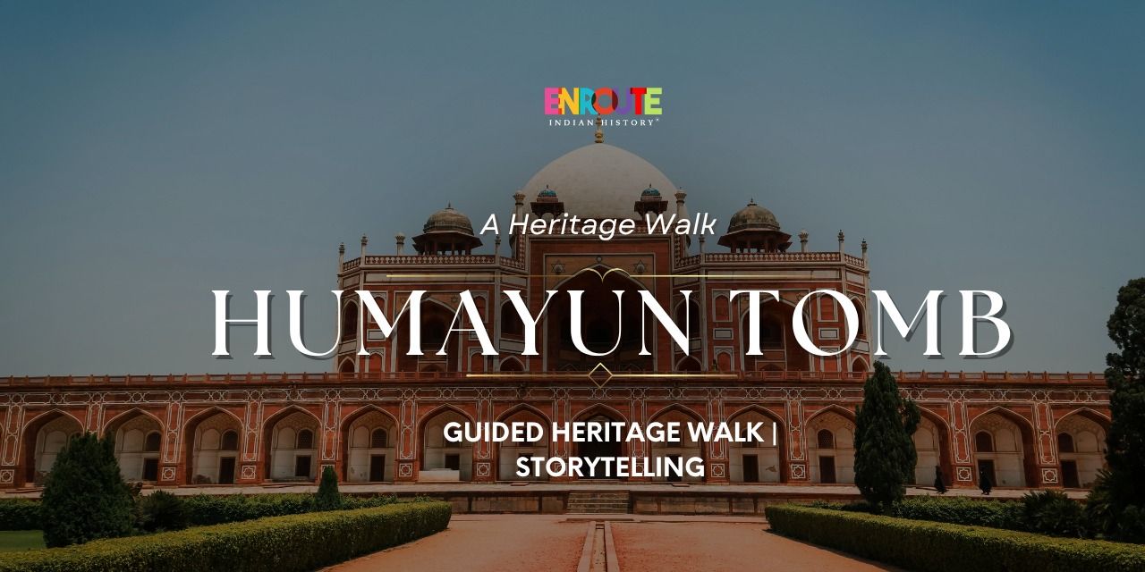 Humayun's Tomb : Heritage Walk