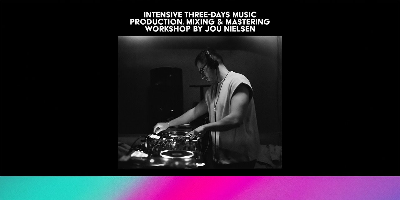 media-desktop-intensive-music-production-workshop-by-jou-nielsen-0-2025-3-23-t-2-6-52.jpg