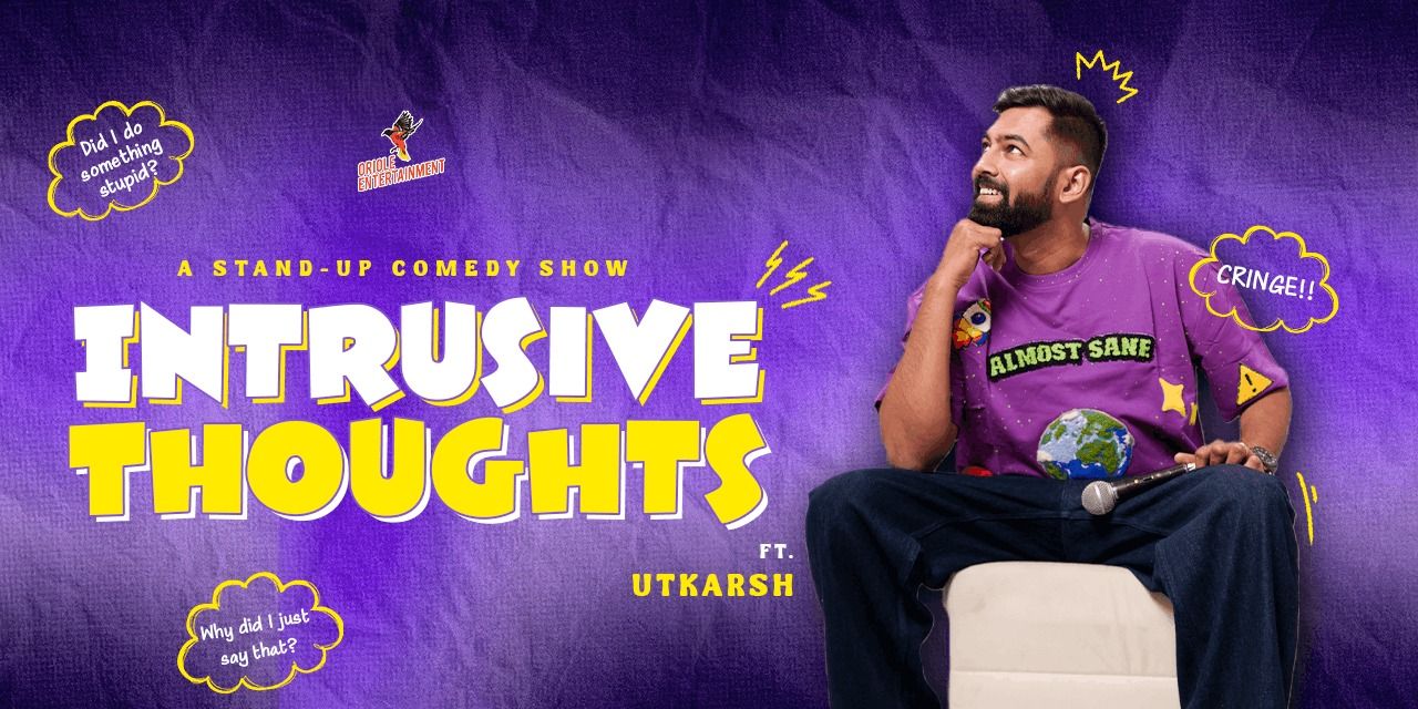 media-desktop-intrusive-thoughts-stand-up-solo-by-utkarsh-singh-0-2026-7-22-t-14-8-6.jpg