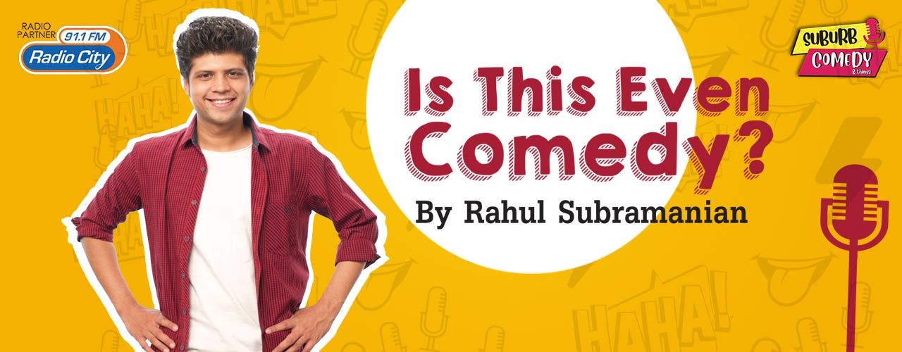 media-desktop-is-this-even-comedy-by-rahul-subramanian-2019-10-15-t-17-4-46.jpg