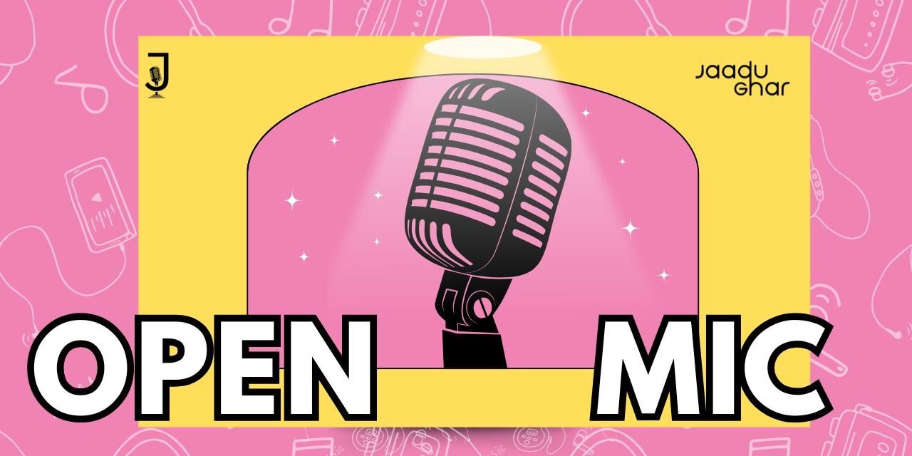 media-desktop-jaadughar-open-mic-0-2025-5-8-t-11-58-5.jpg