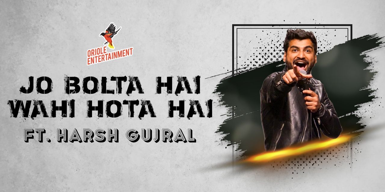 Jo Bolta Hai Wohi Hota Hai feat Harsh Gujral in Delhi-NCR