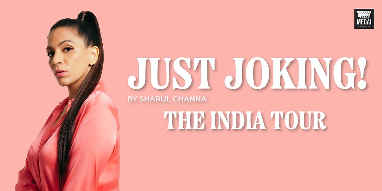 Just Joking ! by Sharul Channa, The India Tour in Chennai