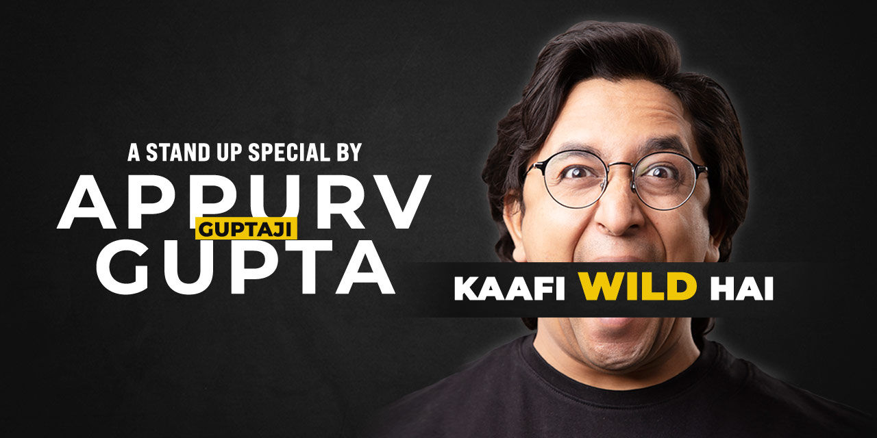 media-desktop-kaafi-wild-hai-a-comedy-special-by-appurv-gupt-0-2020-12-1-t-13-54-29.jpg
