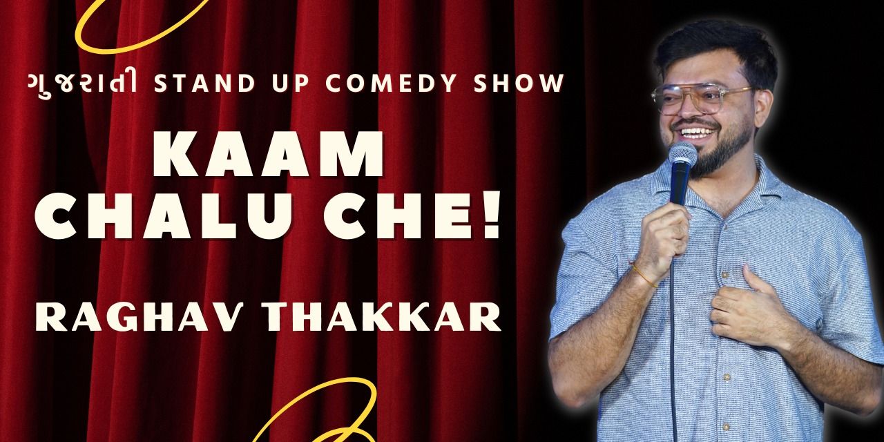 media-desktop-kaam-chalu-che-gujarati-standup-show-by-raghav-0-2026-9-12-t-19-12-31.jpg