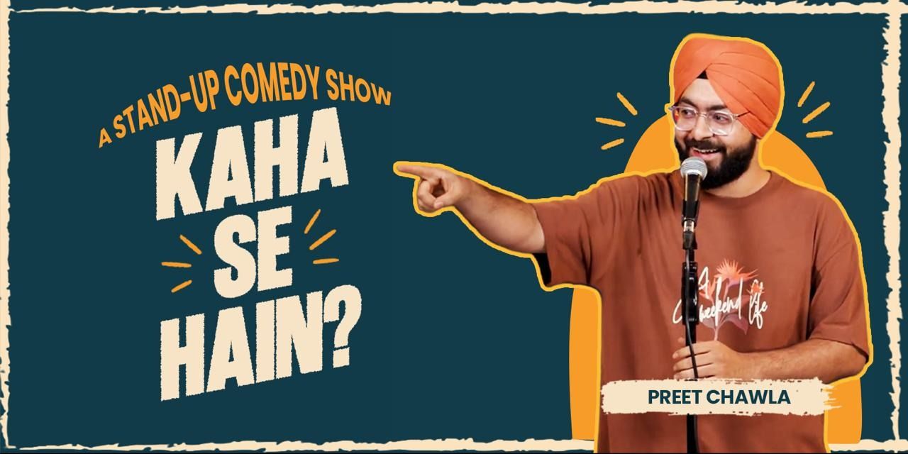 media-desktop-kaha-se-hain-a-stand-up-comedy-by-preet-chawla-0-2026-10-11-t-15-37-24.jpg