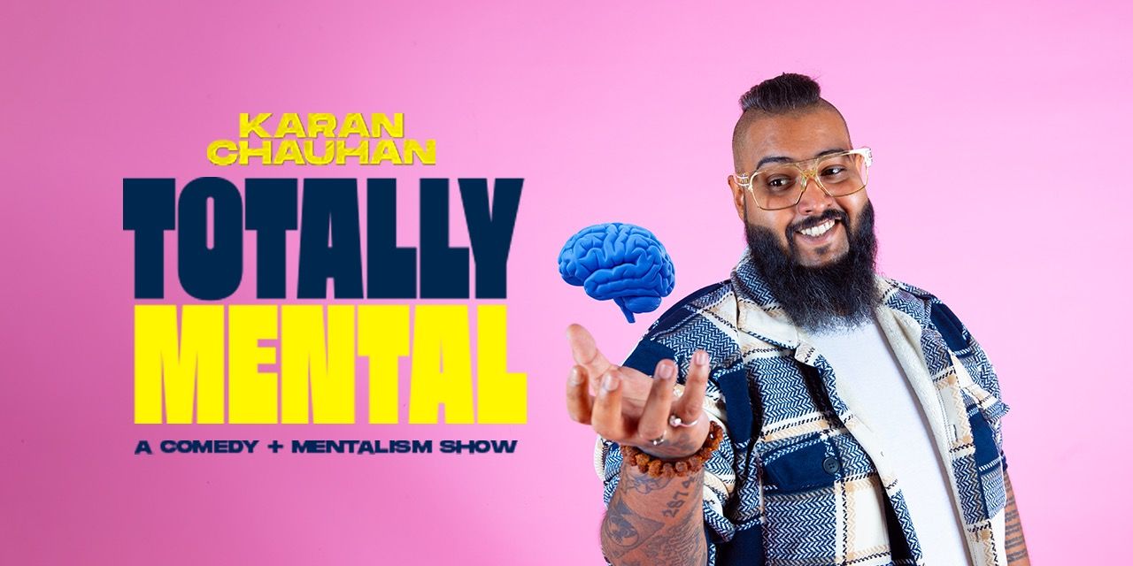media-desktop-karan-chauhan-totally-mental-0-2026-9-21-t-16-9-56.jpg