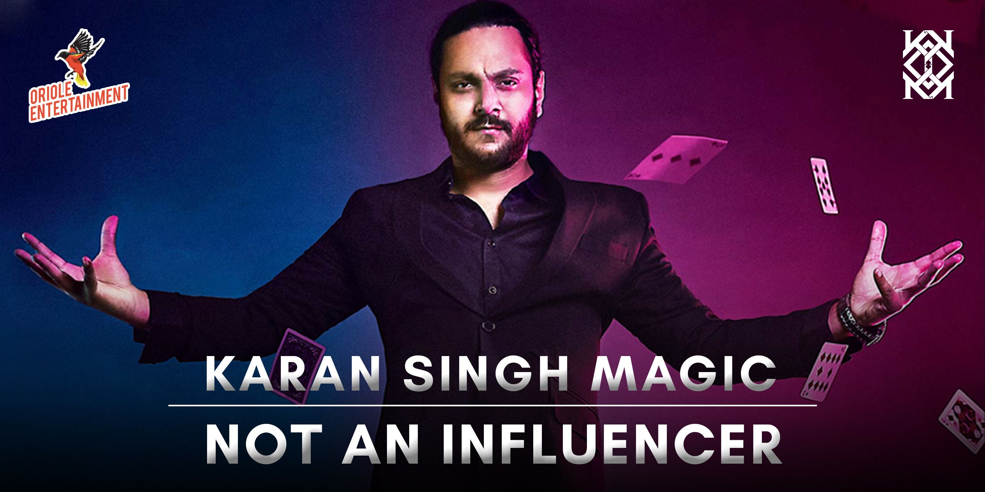 Karan Singh Magic – Not an Influencer in New Delhi